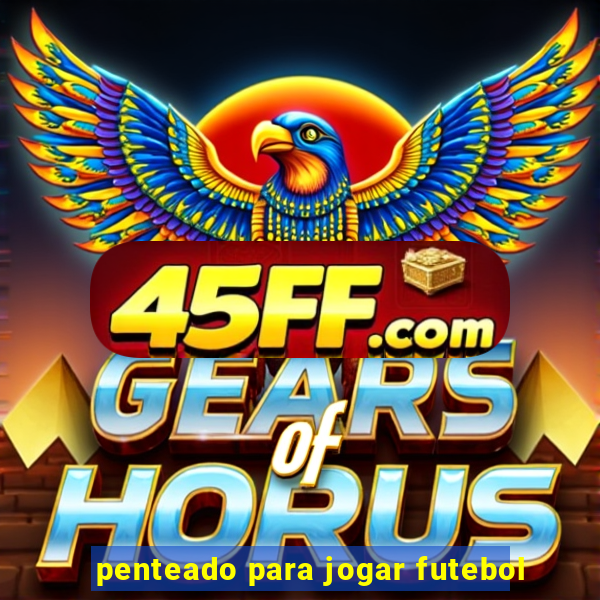 penteado para jogar futebol